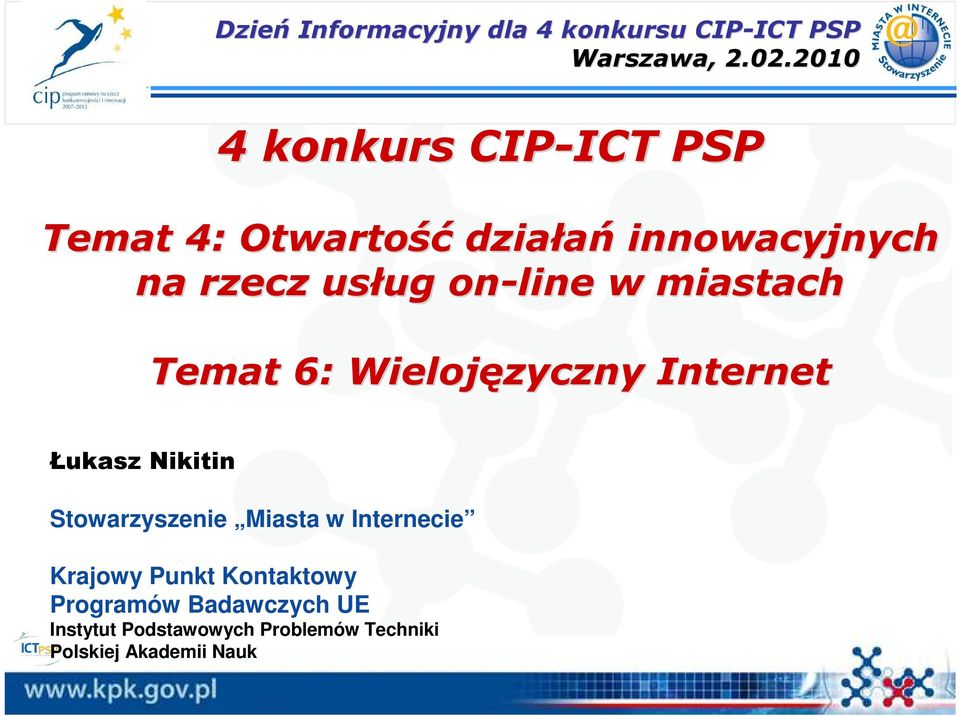 on-line w miastach Temat 6: Wielojęzyczny Internet Łukasz Nikitin Stowarzyszenie Miasta w