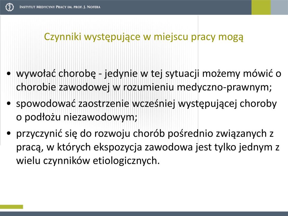 występującej choroby o podłożu niezawodowym; przyczynić się do rozwoju chorób pośrednio