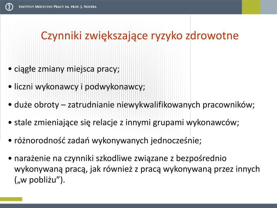 relacje z innymi grupami wykonawców; różnorodność zadań wykonywanych jednocześnie; narażenie na