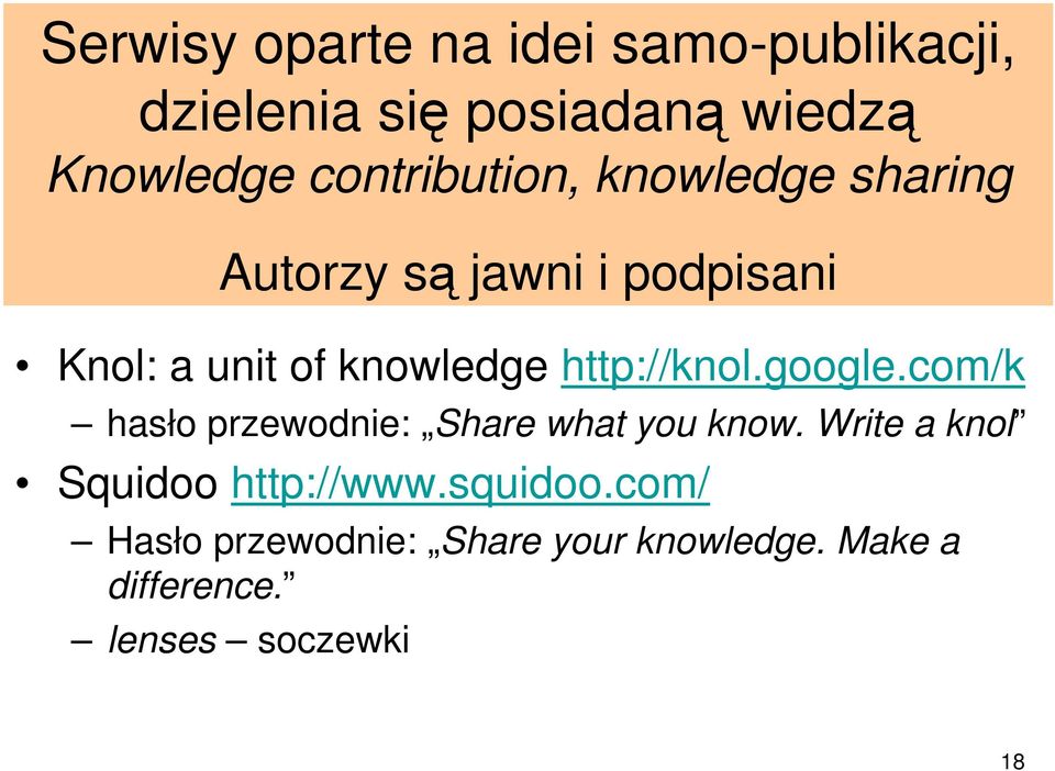 http://knol.google.com/k hasło przewodnie: Share what you know.