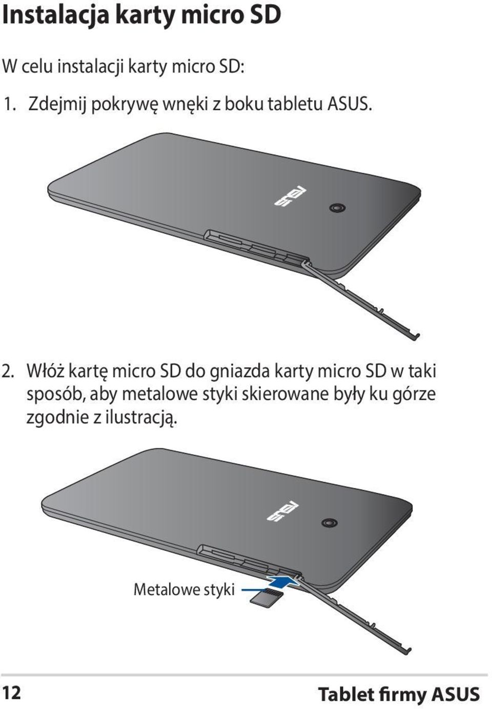 Włóż kartę micro SD do gniazda karty micro SD w taki sposób, aby
