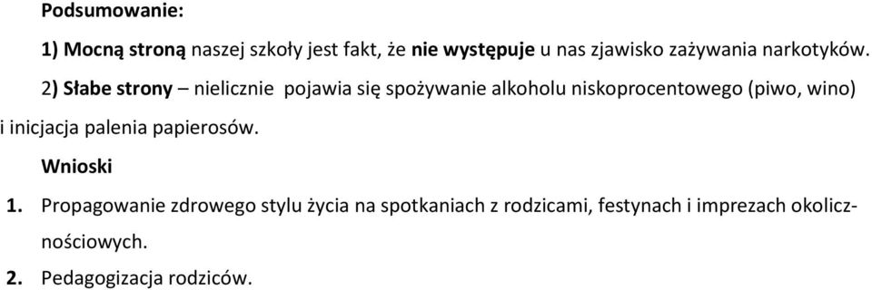 2) Słabe strony licz pojawia się spożywa alkoholu niskoprocentowego (piwo, wino) i