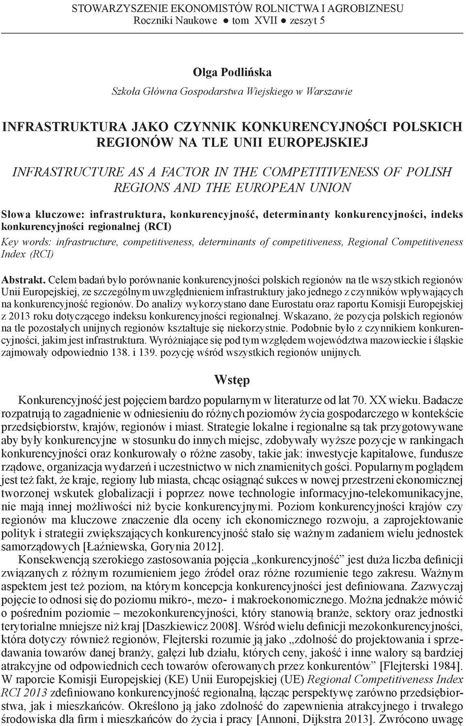 AND THE EUROPEAN UNION Słowa kluczowe: infrastruktura, konkurencyjność, determinanty konkurencyjności, indeks konkurencyjności regionalnej (RCI) Key words: infrastructure, competitiveness,