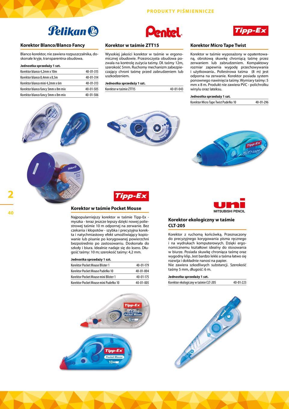 40-01-506 Korektor w taśmie ZTT15 Wysokiej jakości korektor w taśmie w ergonomicznej obudowie. Przezroczysta obudowa pozwala na kontrolę zużycia taśmy. Dł. taśmy 12m, szerokość 5mm.