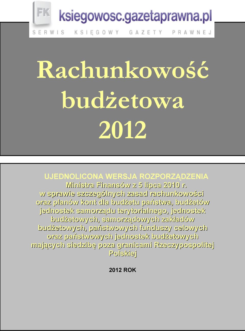 samorządu terytorialnego, jednostek budżetowych, samorządowych zakładów budżetowych, państwowych