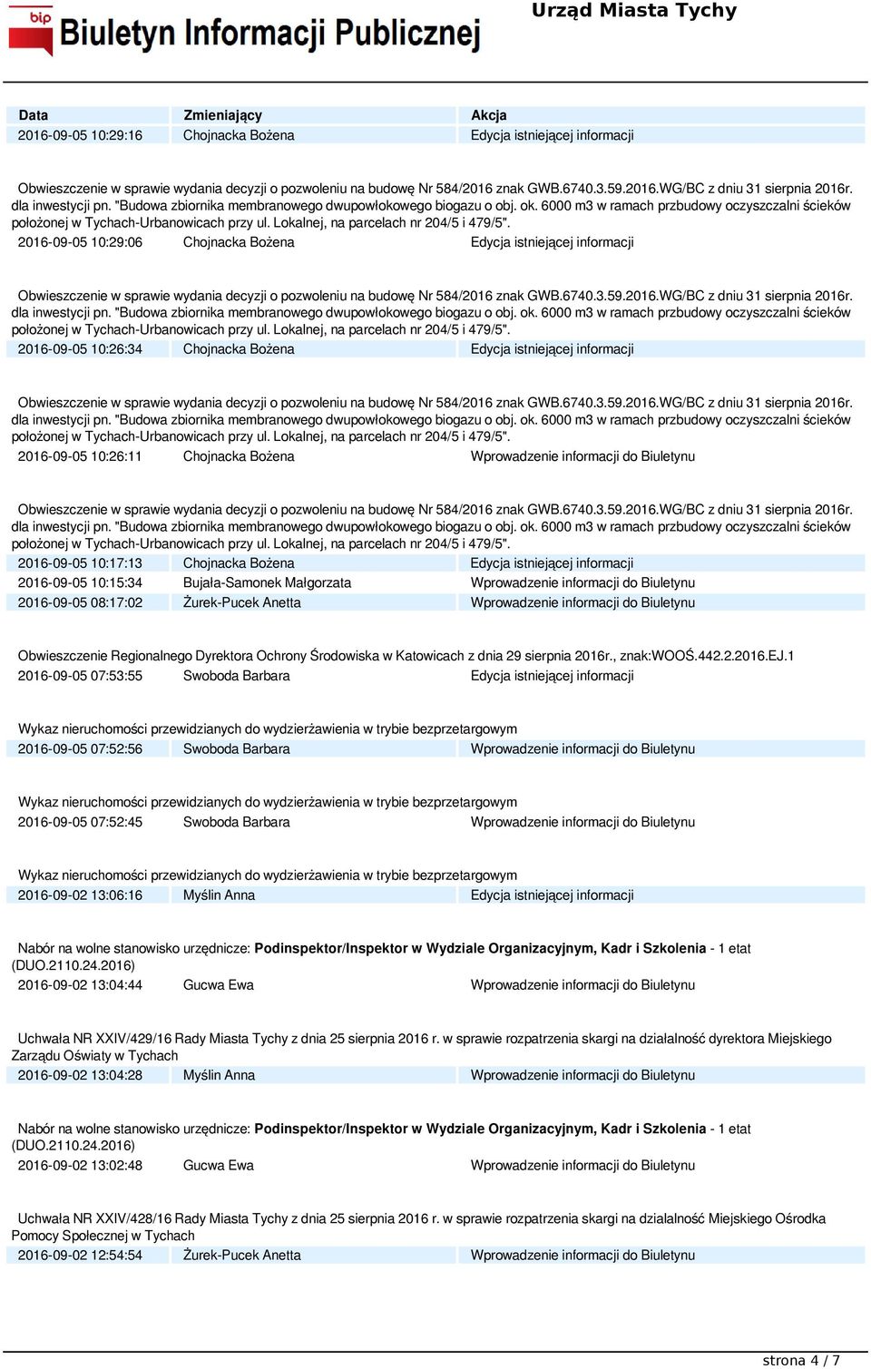 Wprowadzenie informacji do Biuletynu 2016-09-05 08:17:02 Żurek-Pucek Anetta Wprowadzenie informacji do Biuletynu Obwieszczenie Regionalnego Dyrektora Ochrony Środowiska w Katowicach z dnia 29