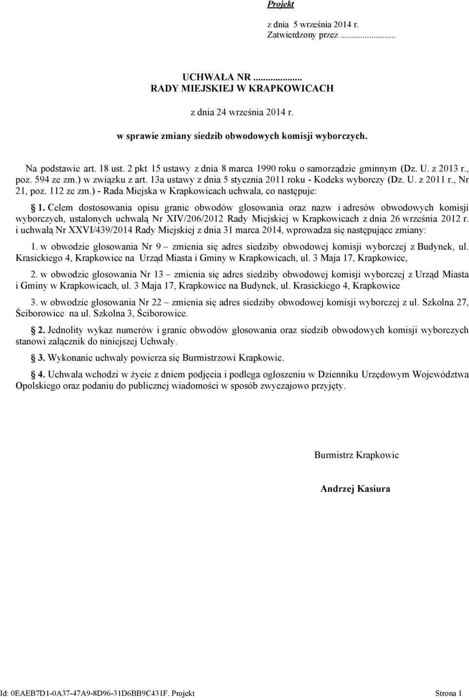 , Nr 21, poz. 112 ze zm.) - Rada Miejska w Krapkowicach uchwala, co następuje: 1.