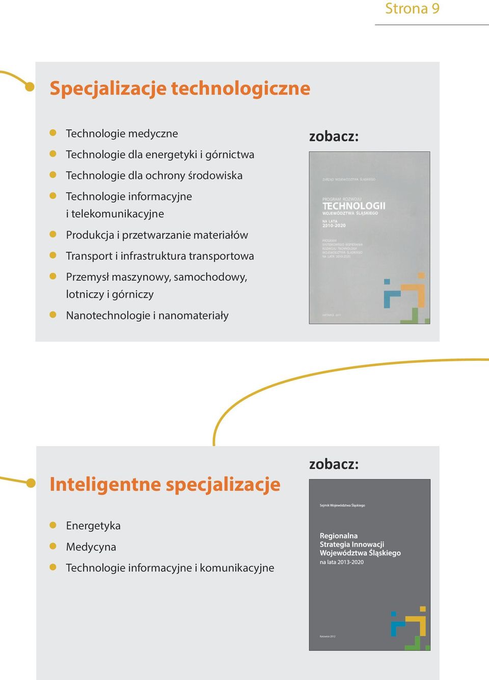 materiałów Transport i infrastruktura transportowa Przemysł maszynowy, samochodowy, lotniczy i górniczy