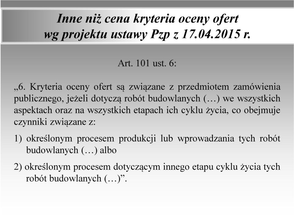 wszystkich aspektach oraz na wszystkich etapach ich cyklu życia, co obejmuje czynniki związane z: 1) określonym