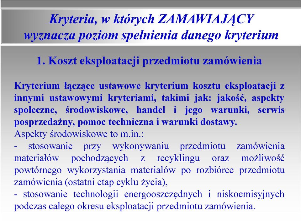 środowiskowe, handel i jego warunki, serwis posprzedażny, pomoc techniczna i warunki dostawy. Aspekty środowiskowe to m.in.