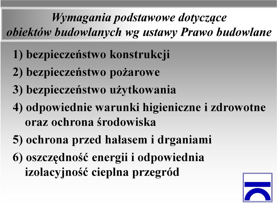 4) odpowiednie warunki higieniczne i zdrowotne oraz ochrona środowiska 5) ochrona