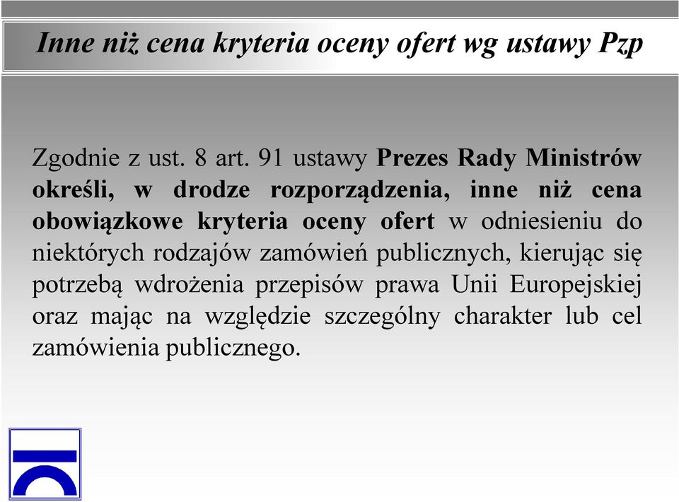 kryteria oceny ofert w odniesieniu do niektórych rodzajów zamówień publicznych, kierując się