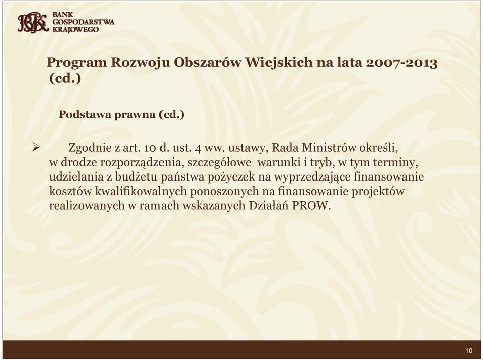 ustawy, Rada Ministrów określi, w drodze rozporządzenia, szczegółowe warunki i tryb, w tym