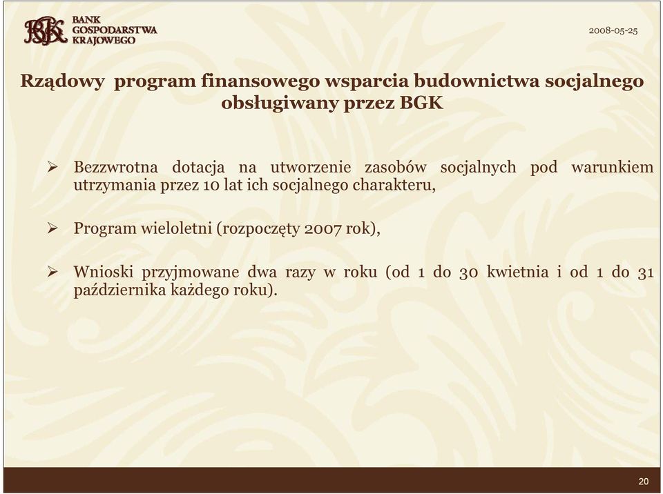 przez 10 lat ich socjalnego charakteru, Program wieloletni (rozpoczęty 2007 rok),