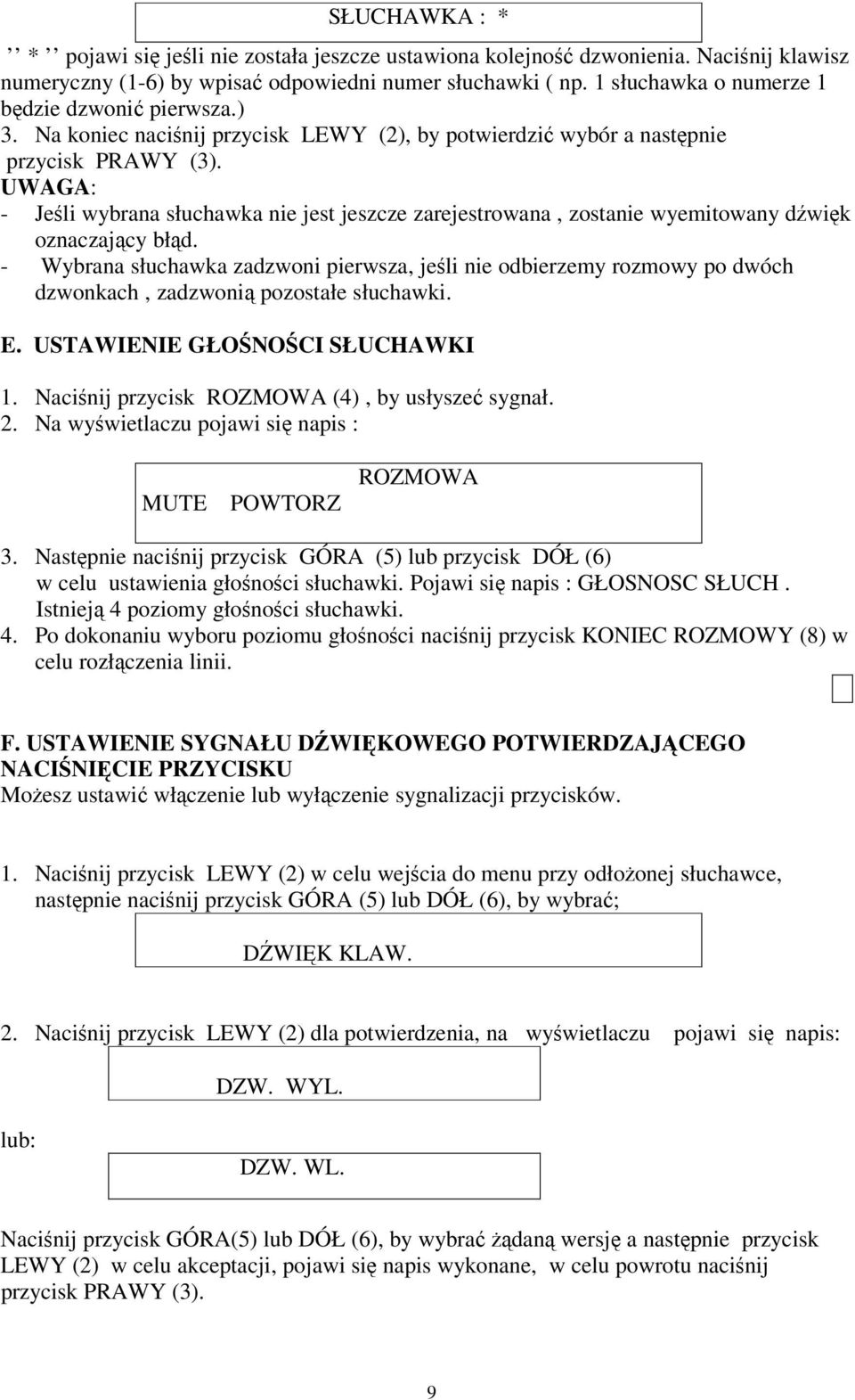 UWAGA: - Jeśli wybrana słuchawka nie jest jeszcze zarejestrowana, zostanie wyemitowany dźwięk oznaczający błąd.