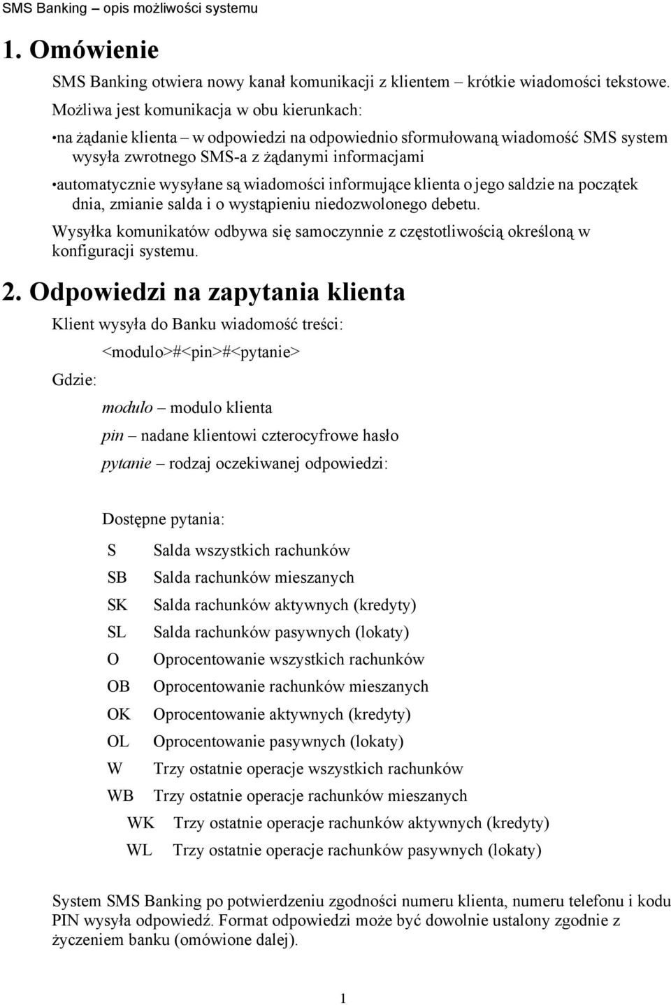 wiadomości informujące klienta o jego saldzie na początek dnia, zmianie salda i o wystąpieniu niedozwolonego debetu.