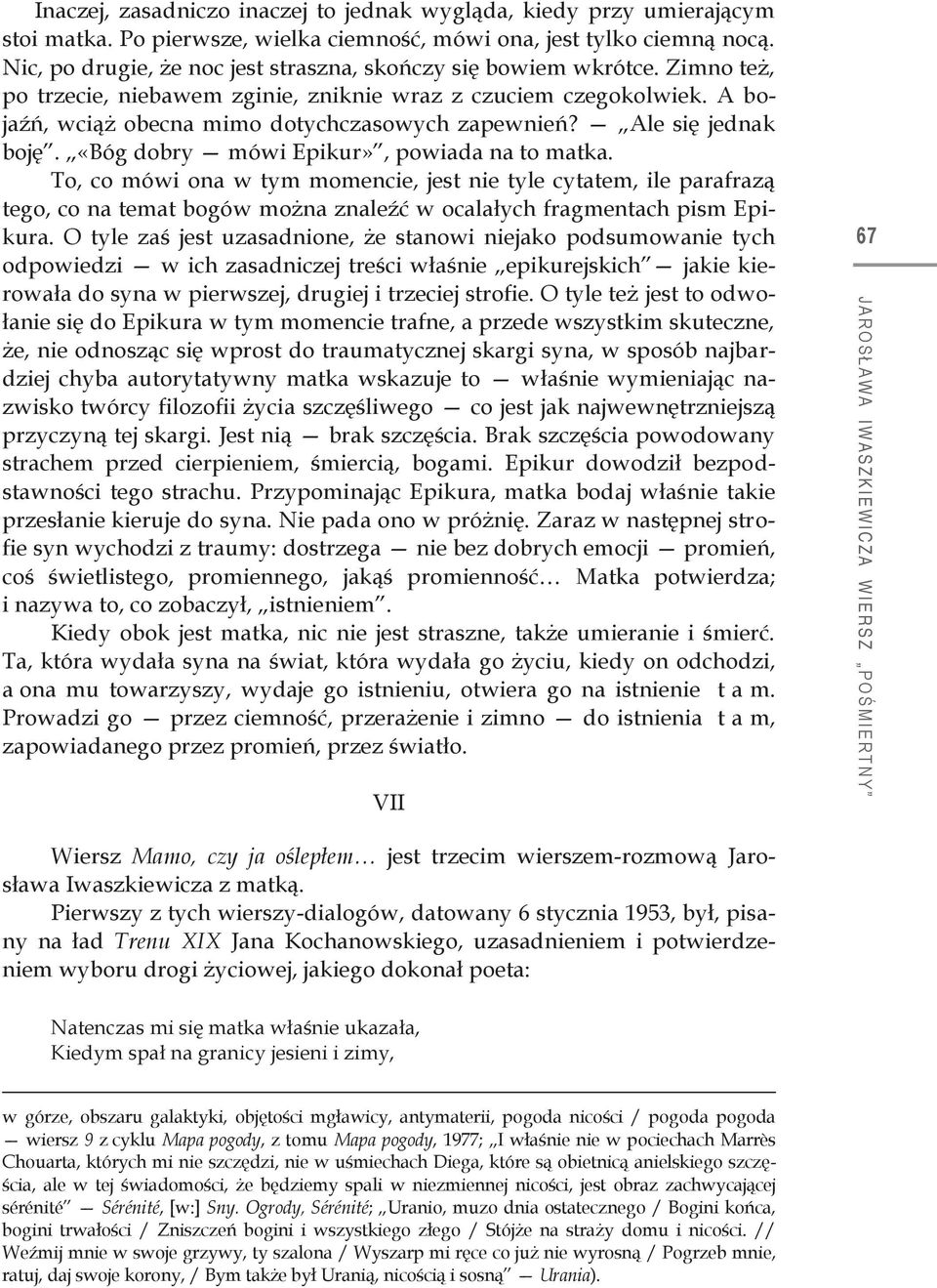 Ale się jednak boję. «Bóg dobry mówi Epikur», powiada na to matka.