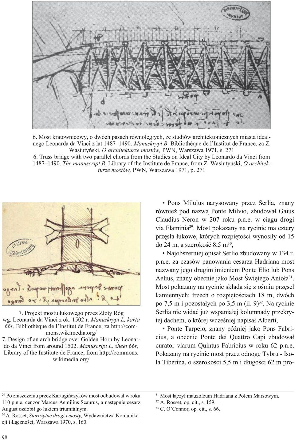 The manuscript B, Library of the Institute de France, from Z. Wasiuty ski, O architekturze mostów, PWN, Warszawa 1971, p. 271 7. Projekt mostu ukowego przez Z oty Róg wg. Leonarda da Vinci z ok.