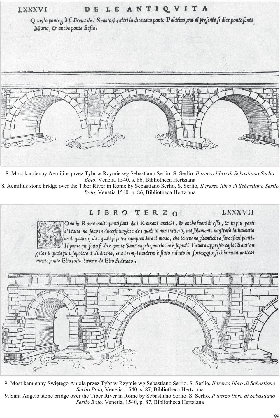 Most kamienny wi tego Anio a przez Tybr w Rzymie wg Sebastiano Serlio. S. Serlio, Il trerzo libro di Sebastiano Serlio Bolo, Venetia, 1540, s. 87, Bibliotheca Hertziana 9.