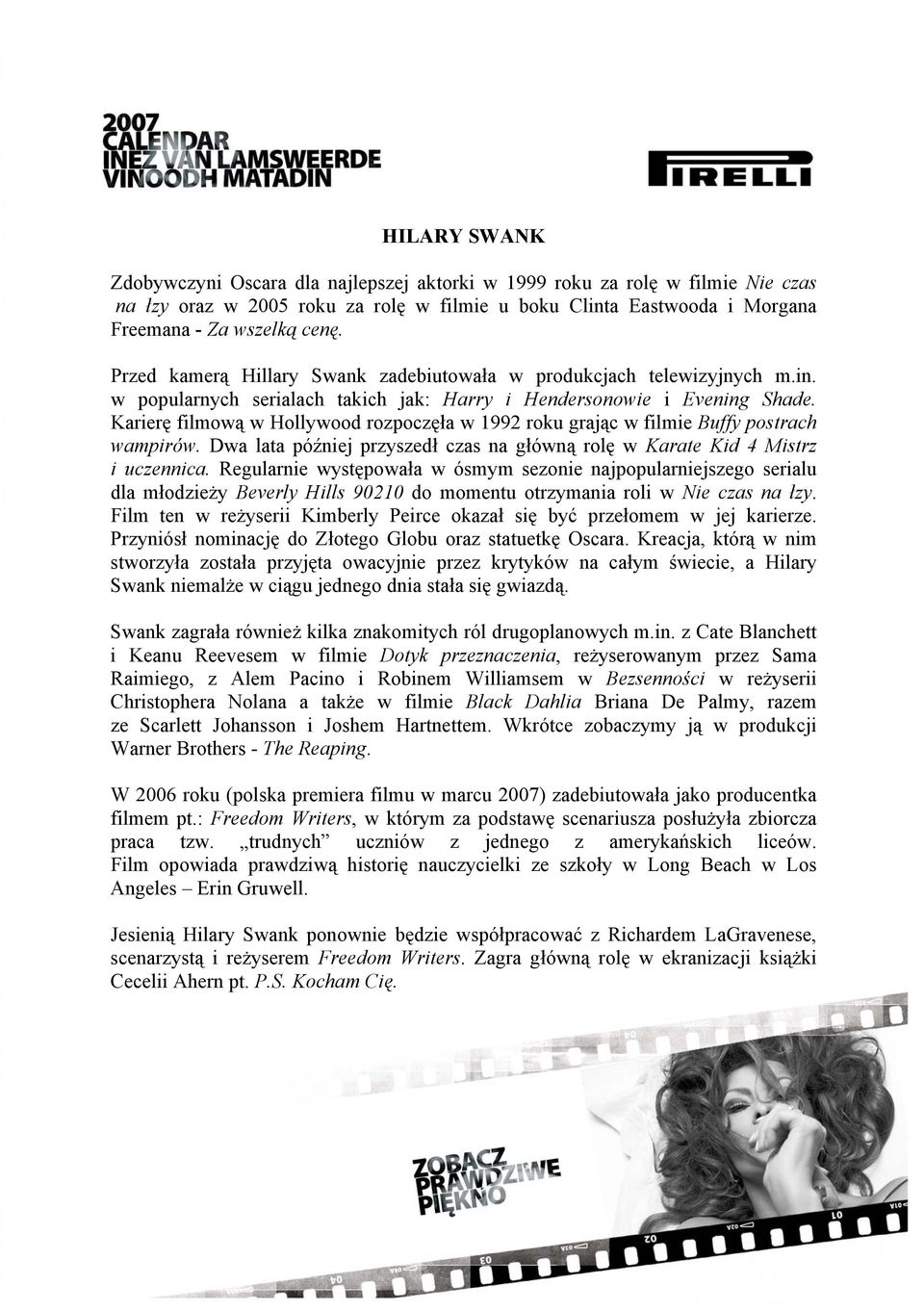 Karierę filmową w Hollywood rozpoczęła w 1992 roku grając w filmie Buffy postrach wampirów. Dwa lata później przyszedł czas na główną rolę w Karate Kid 4 Mistrz i uczennica.