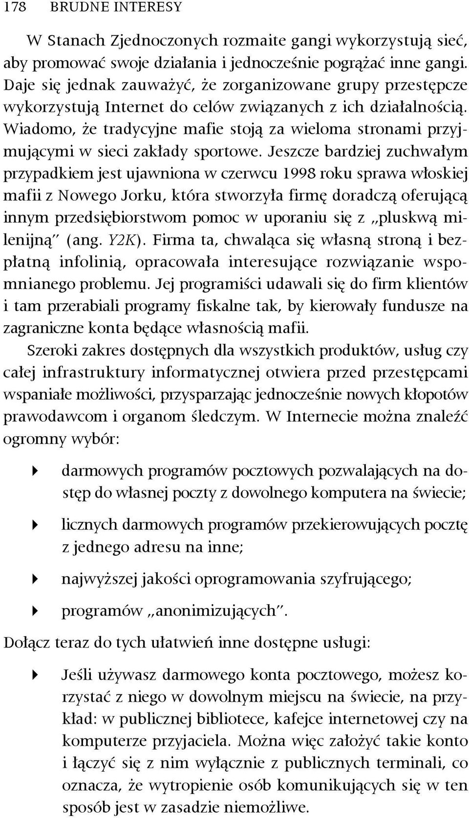 Wiadomo, że tradycyjne mafie stoją za wieloma stronami przyjmującymi w sieci zakłady sportowe.