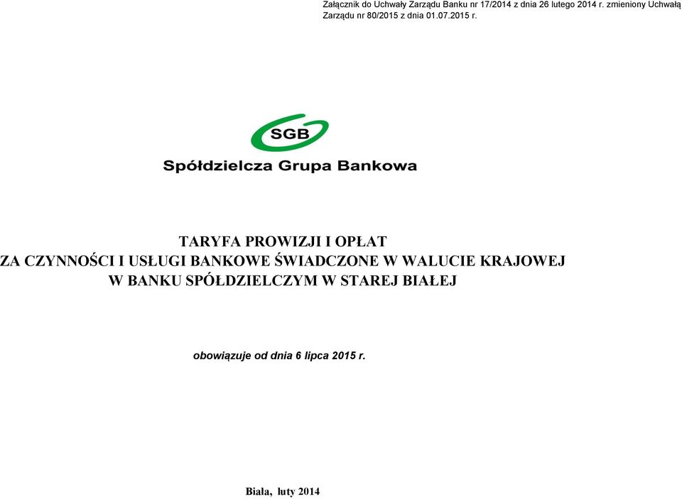 TARYFA PROWIZJI I OPŁAT ZA CZYNNOŚCI I USŁUGI BANKOWE ŚWIADCZONE W WALUCIE