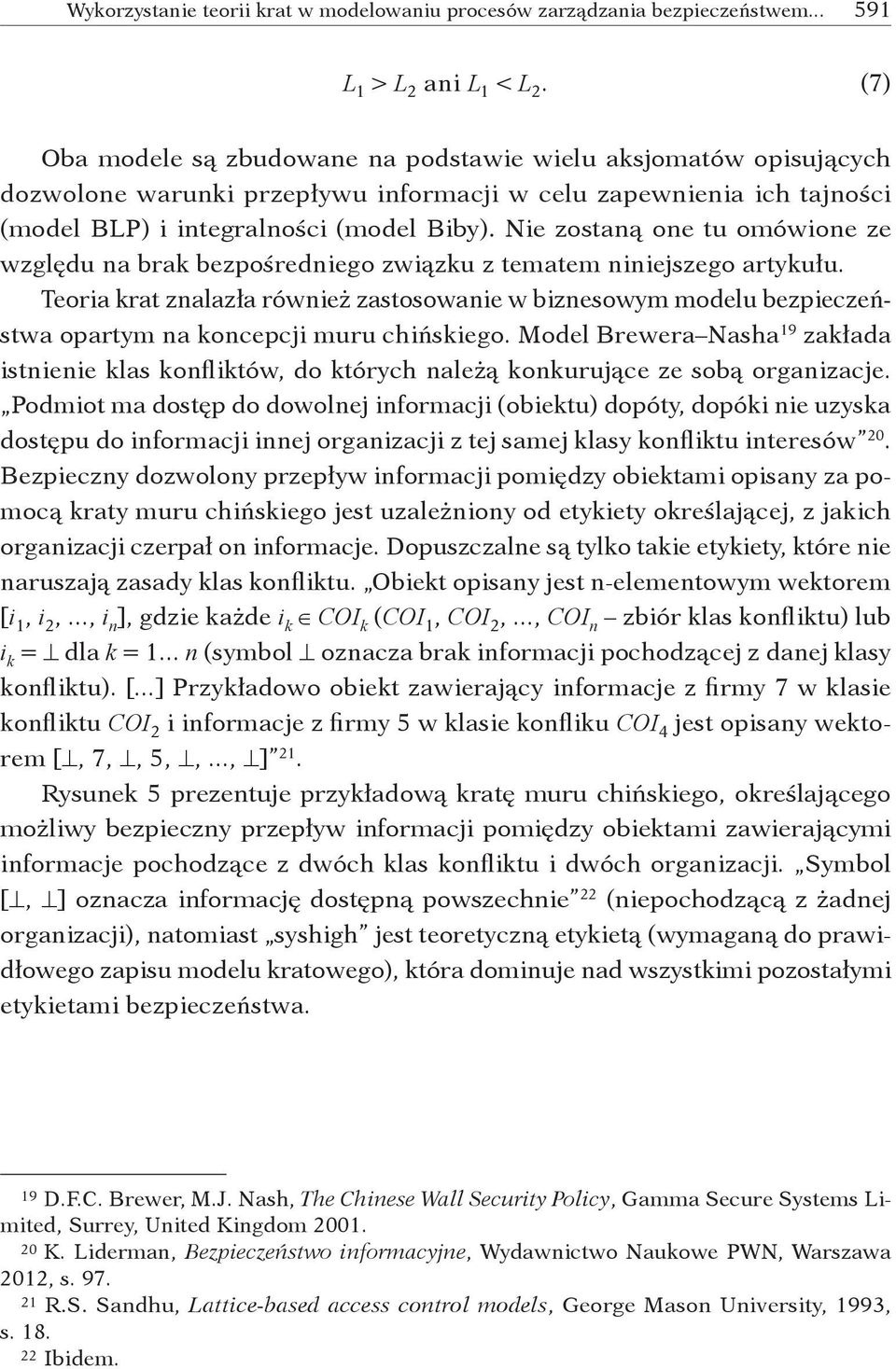 Nie zostaną one tu omówione ze względu na brak bezpośredniego związku z tematem niniejszego artykułu.