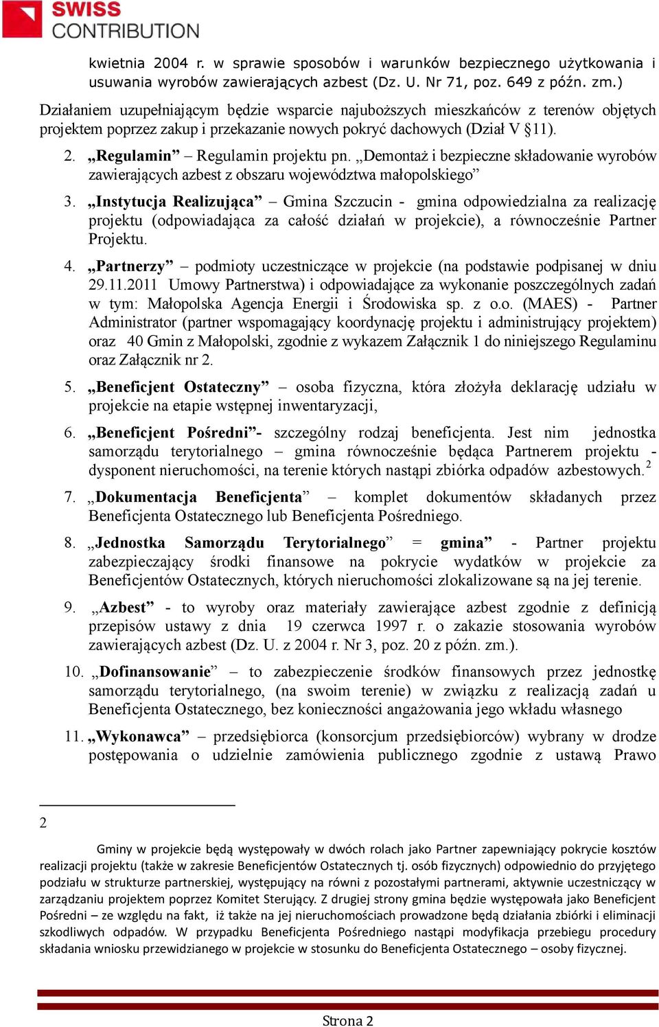 Demontaż i bezpieczne składowanie wyrobów zawierających azbest z obszaru województwa małopolskiego 3.