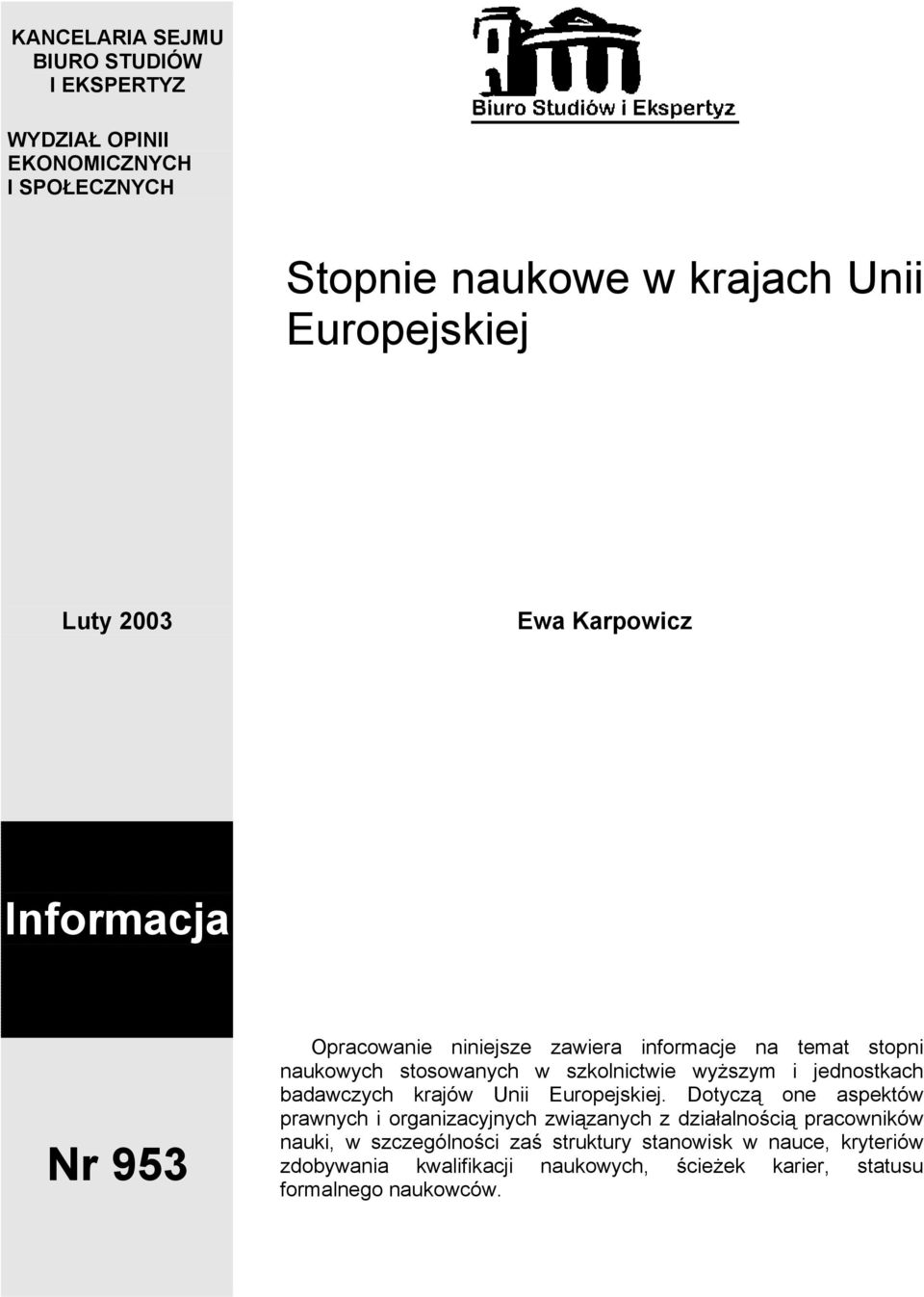 jednostkach badawczych krajów Unii Europejskiej.