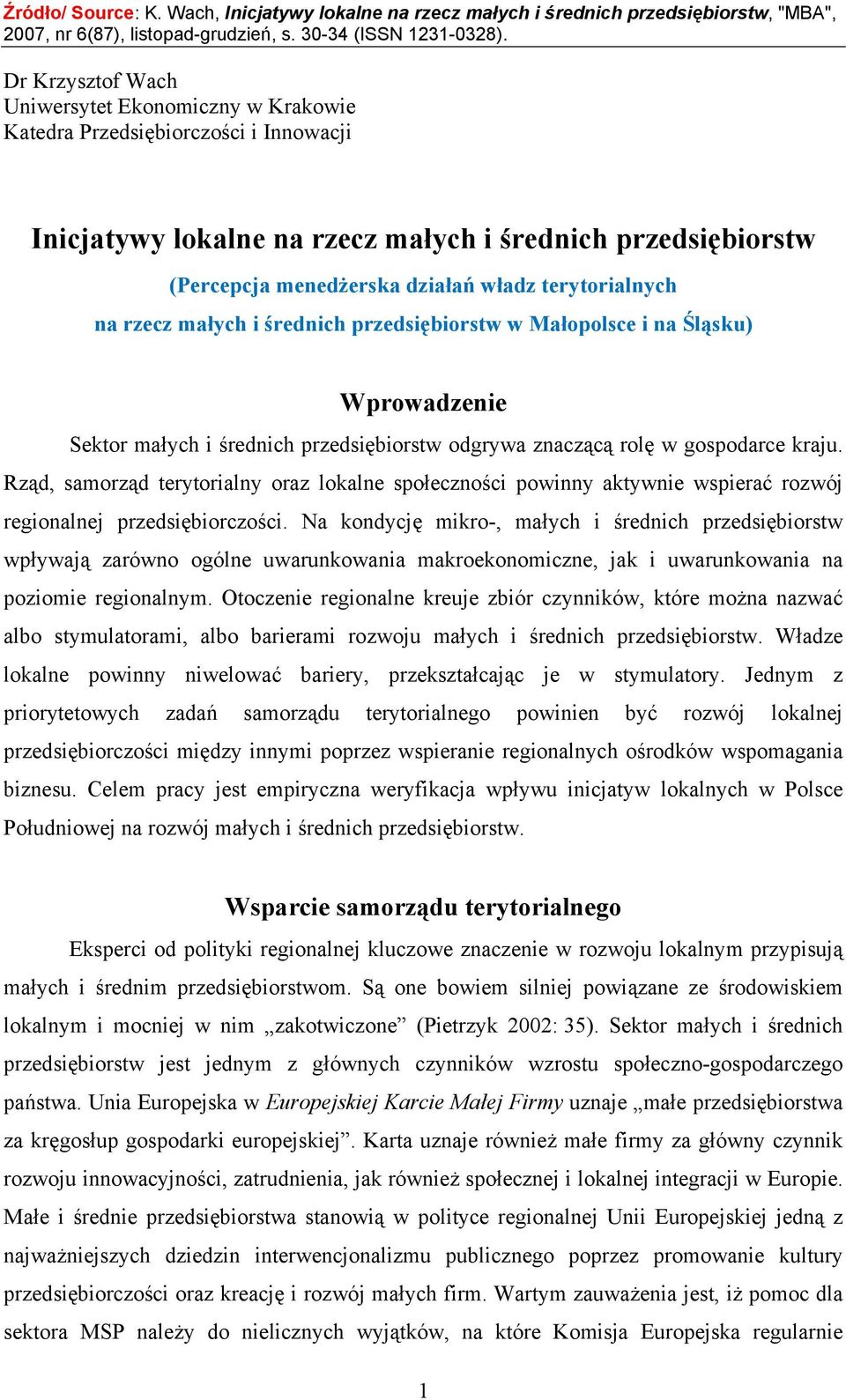 Rząd, samorząd terytorialny oraz lokalne społeczności powinny aktywnie wspierać rozwój regionalnej przedsiębiorczości.