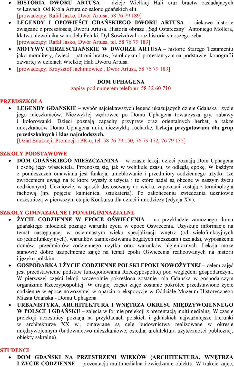 Historia obrazu Sąd Ostateczny Antoniego Möllera, klątwa niewolnika w modelu Feluki, Dyl Sowizdrzał oraz historia smoczego zęba. [prowadzący: Rafał Jasko, Dwór Artusa, tel.