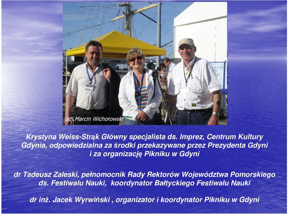 organizację Pikniku w Gdyni dr Tadeusz Zaleski, pełnomocnik Rady Rektorów Województwa Pomorskiego