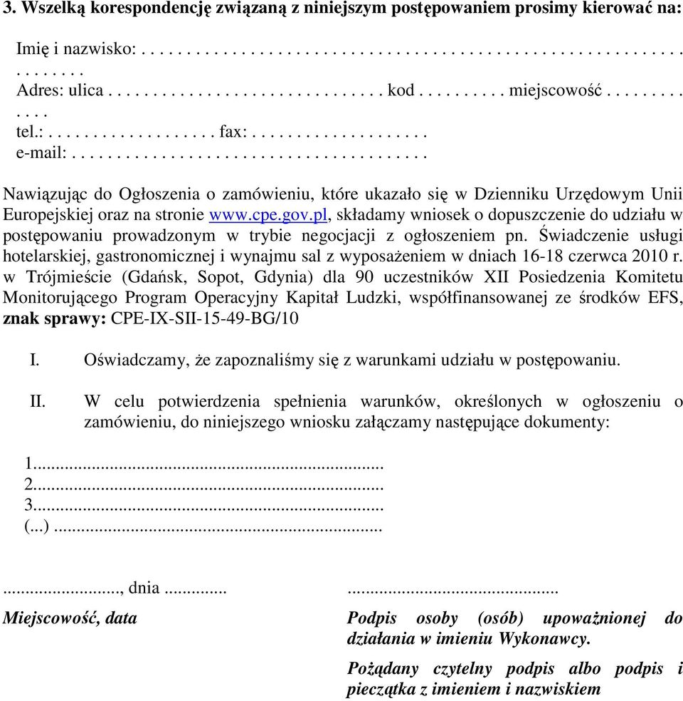 pl, składamy wniosek o dopuszczenie do udziału w postępowaniu prowadzonym w trybie negocjacji z ogłoszeniem pn.