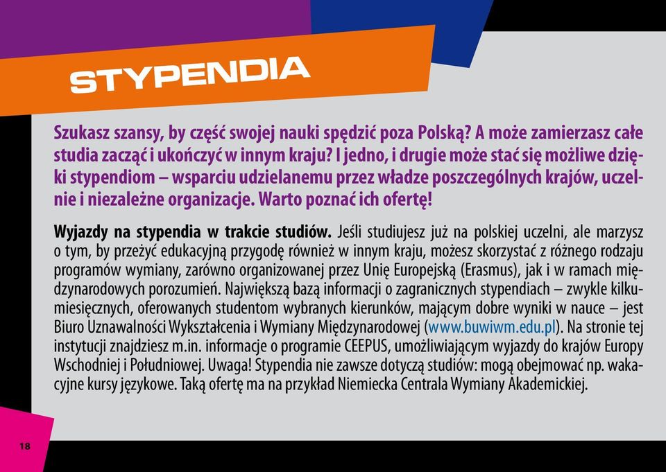 Wyjazdy na stypendia w trakcie studiów.