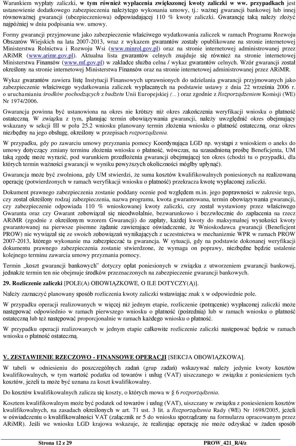 Formy gwarancji przyjmowane jako zabezpieczenie właściwego wydatkowania zaliczek w ramach Programu Rozwoju Obszarów Wiejskich na lata 2007-2013, wraz z wykazem gwarantów zostały opublikowane na