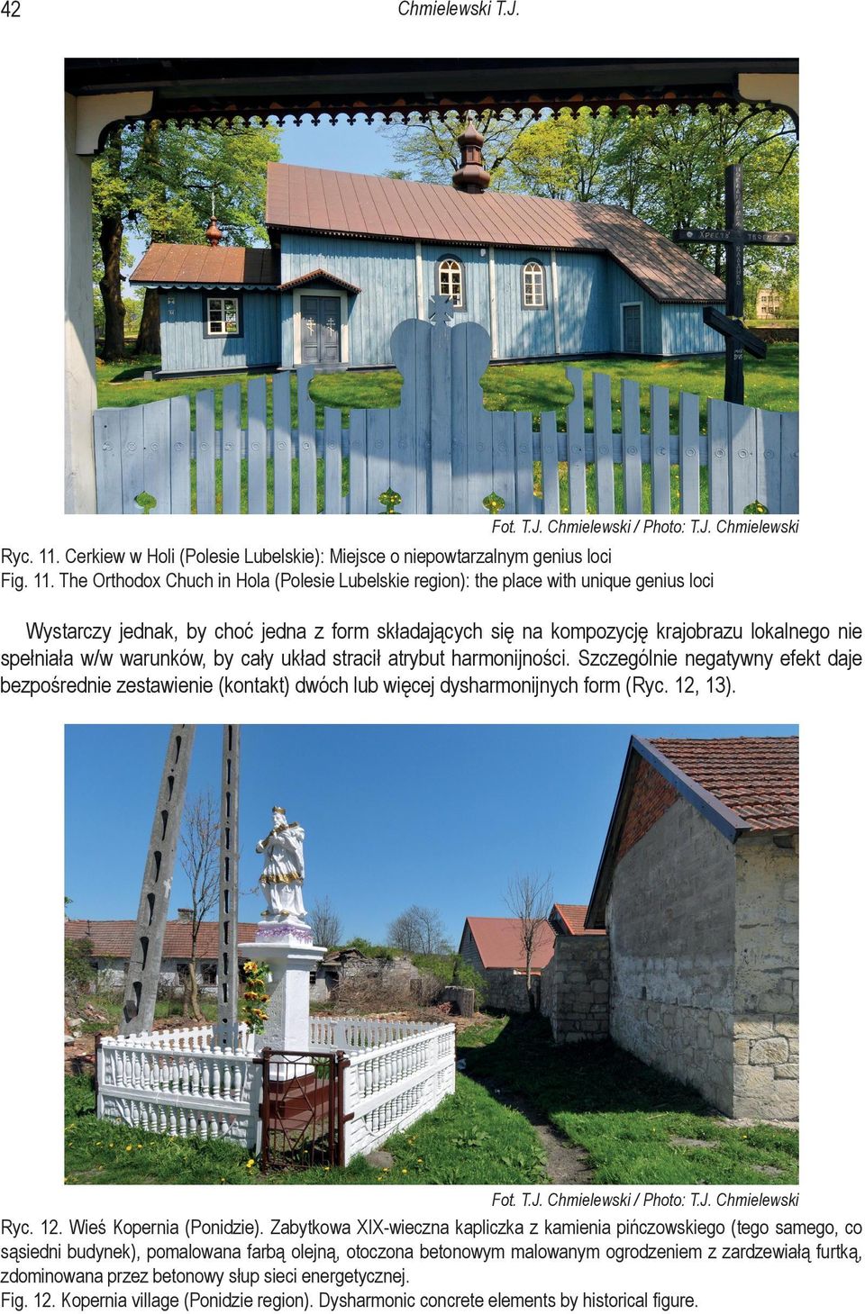 The Orthodox Chuch in Hola (Polesie Lubelskie region): the place with unique genius loci Wystarczy jednak, by choć jedna z form składających się na kompozycję krajobrazu lokalnego nie spełniała w/w