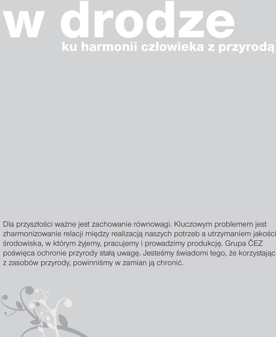 jakości środowiska, w którym żyjemy, pracujemy i prowadzimy produkcję.