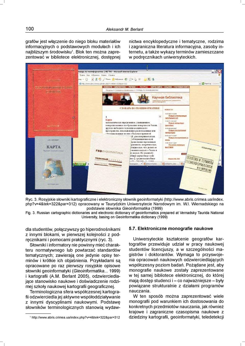 zamieszczane w podręcznikach uniwersyteckich. Ryc. 3. Rosyjskie słowniki kartograficzne i elektroniczny słownik geoinformatyki (http://www.abris.crimea.ua/index. php?