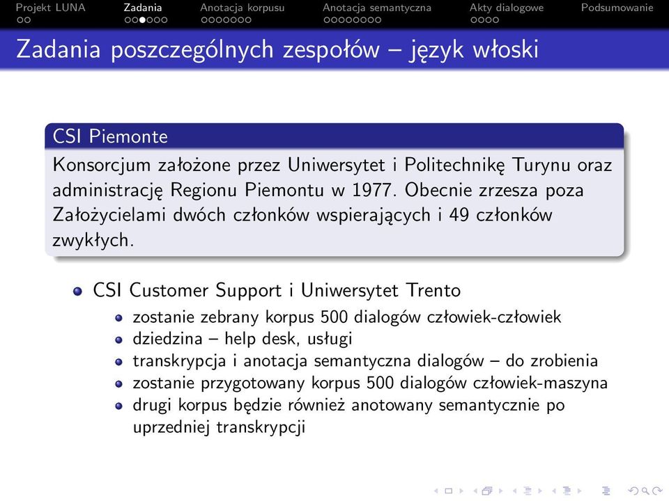 CSI Customer Support i Uniwersytet Trento zostanie zebrany korpus 500 dialogów człowiek-człowiek dziedzina help desk, usługi transkrypcja i