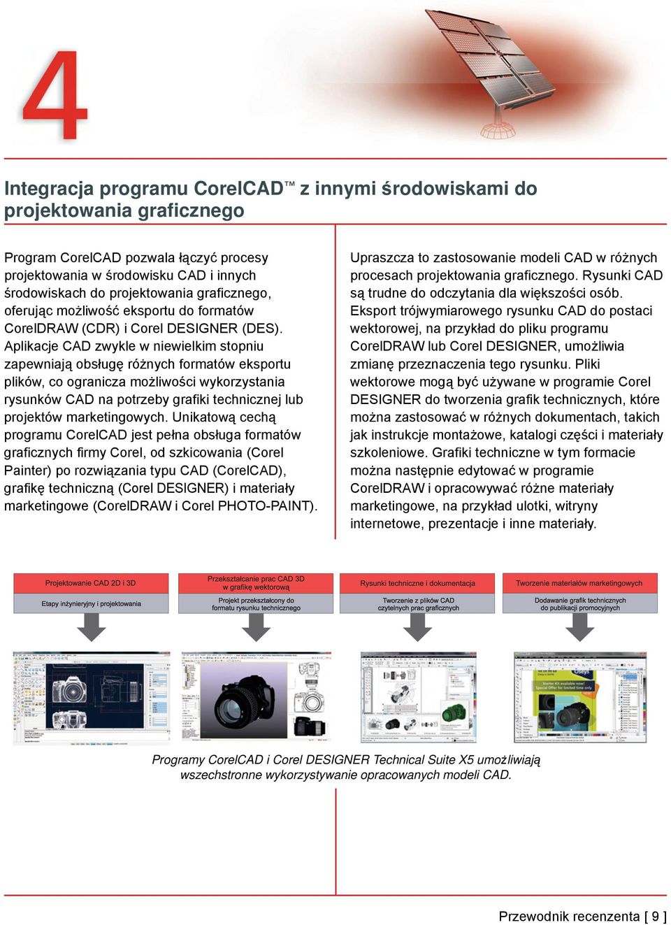 Aplikacje CAD zwykle w niewielkim stopniu zapewniają obsługę różnych formatów eksportu plików, co ogranicza możliwości wykorzystania rysunków CAD na potrzeby grafiki technicznej lub projektów