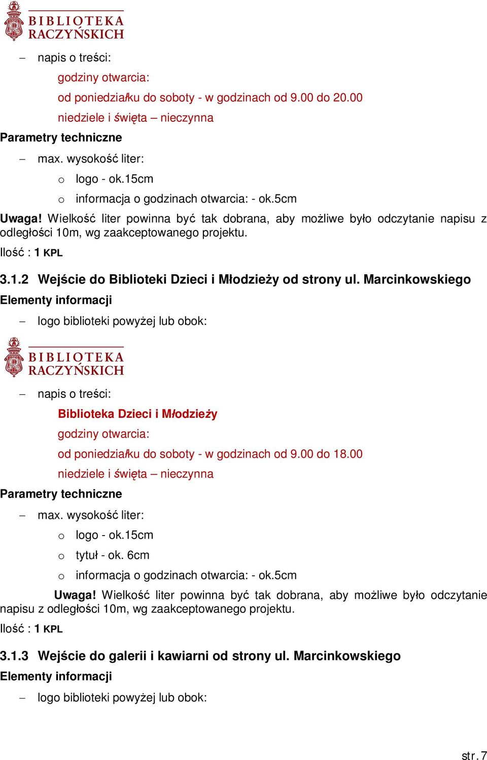 Marcinkowskiego Biblioteka Dzieci i M odzie y godziny otwarcia: od poniedzia ku do soboty - w godzinach od 9.00 do 18.00 niedziele i wi ta nieczynna o logo - ok.15cm o tytu - ok.