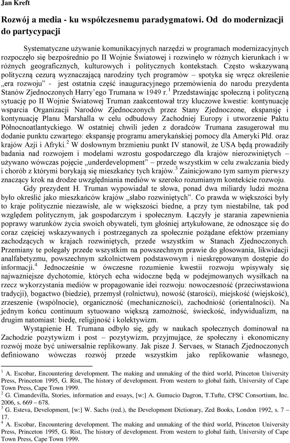 w różnych geograficznych, kulturowych i politycznych kontekstach.