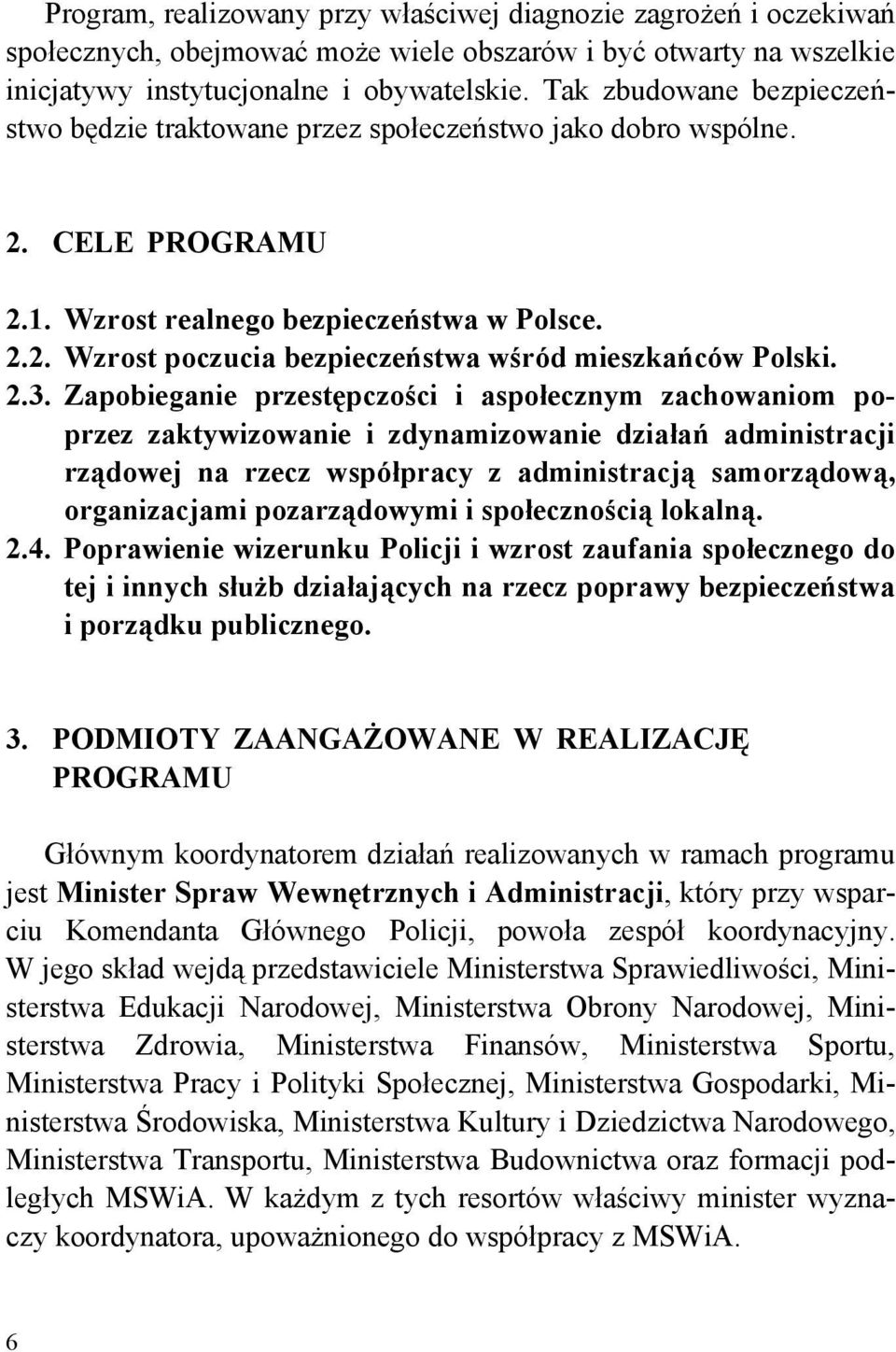 2.3. Zapobieganie przestępczości i aspołecznym zachowaniom poprzez zaktywizowanie i zdynamizowanie działań administracji rządowej na rzecz współpracy z administracją samorządową, organizacjami