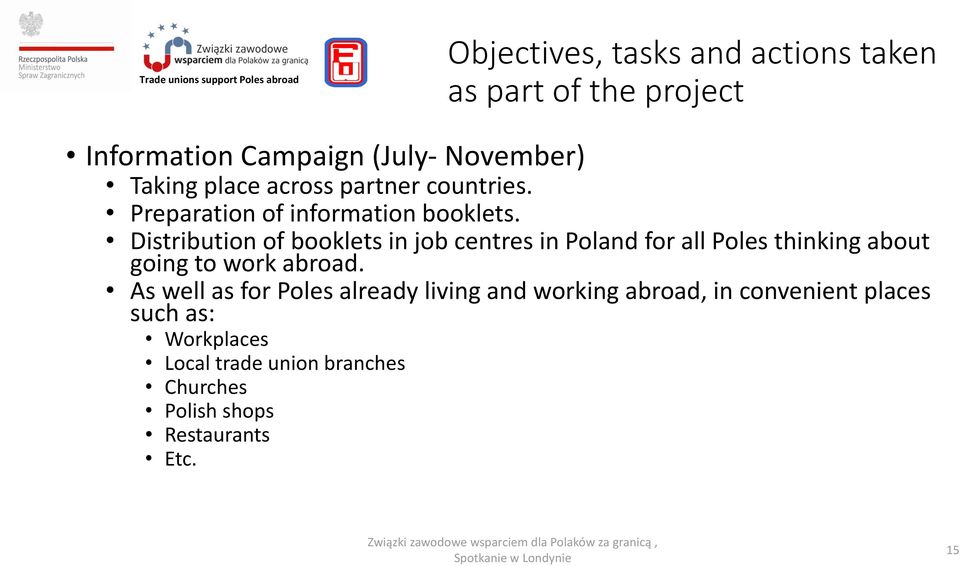 Distribution of booklets in job centres in Poland for all Poles thinking about going to work abroad.