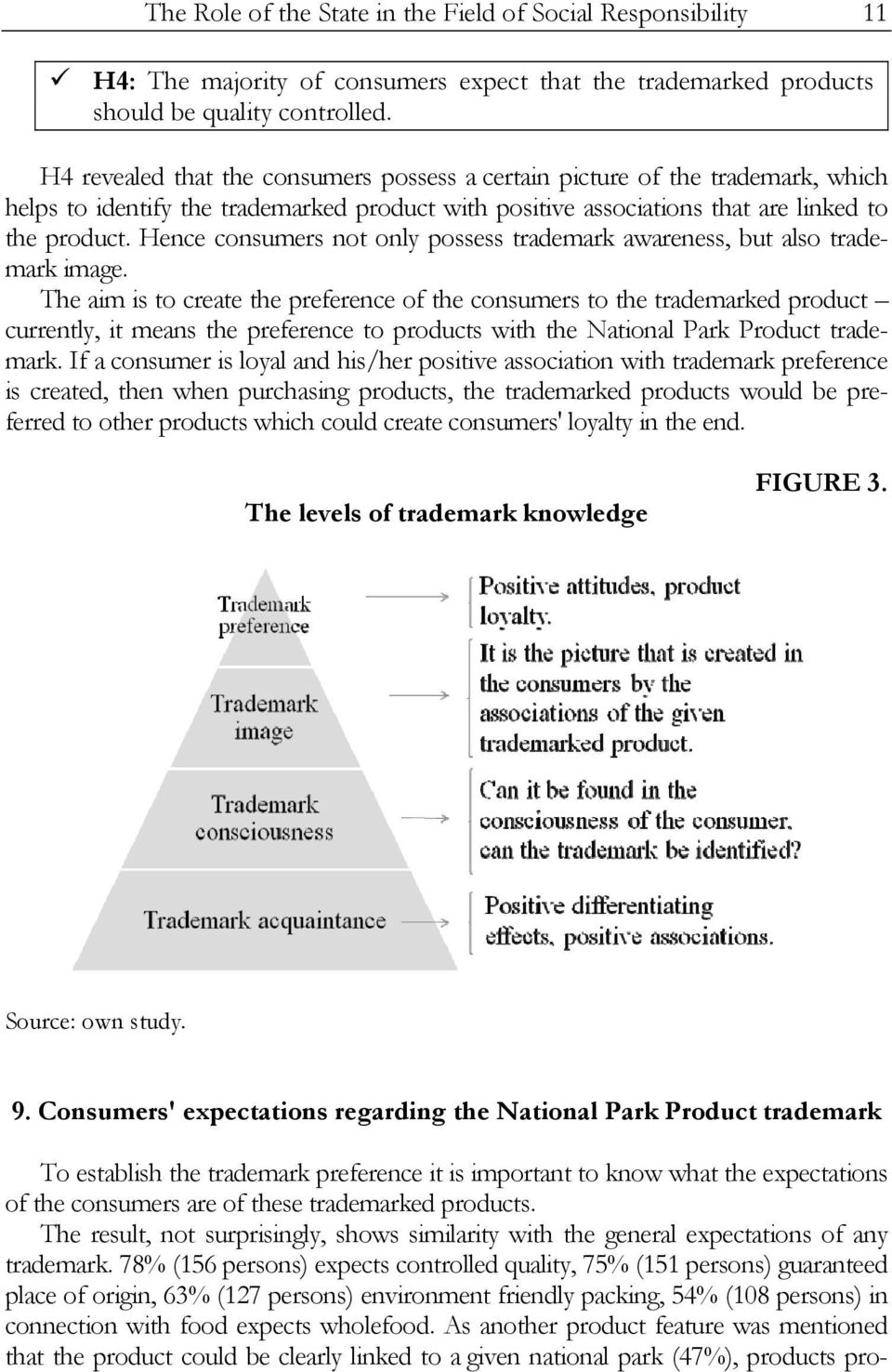 Hence consumers not only possess trademark awareness, but also trademark image.