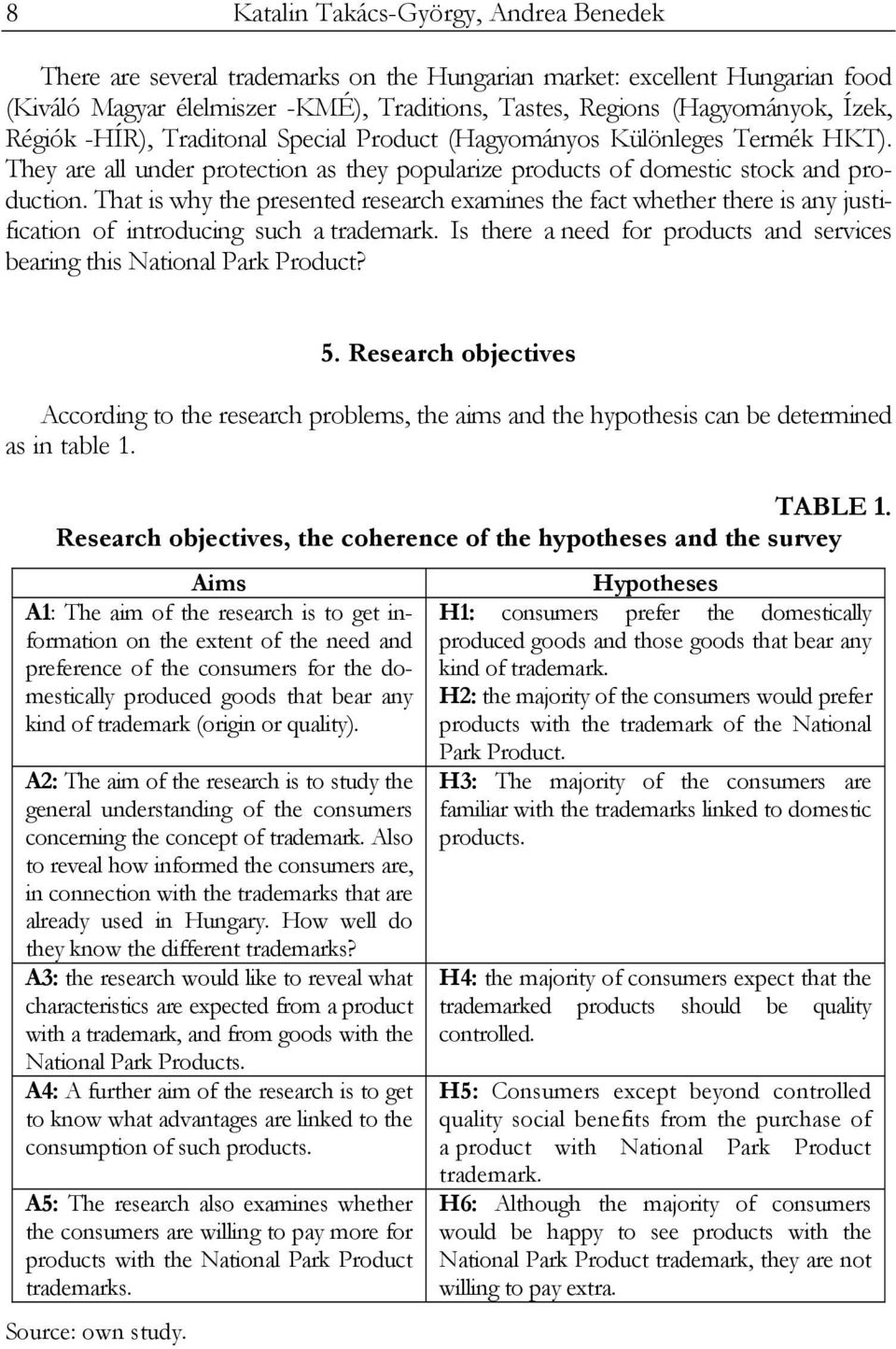 That is why the presented research examines the fact whether there is any justification of introducing such a trademark. Is there a need for products and services bearing this National Park Product?