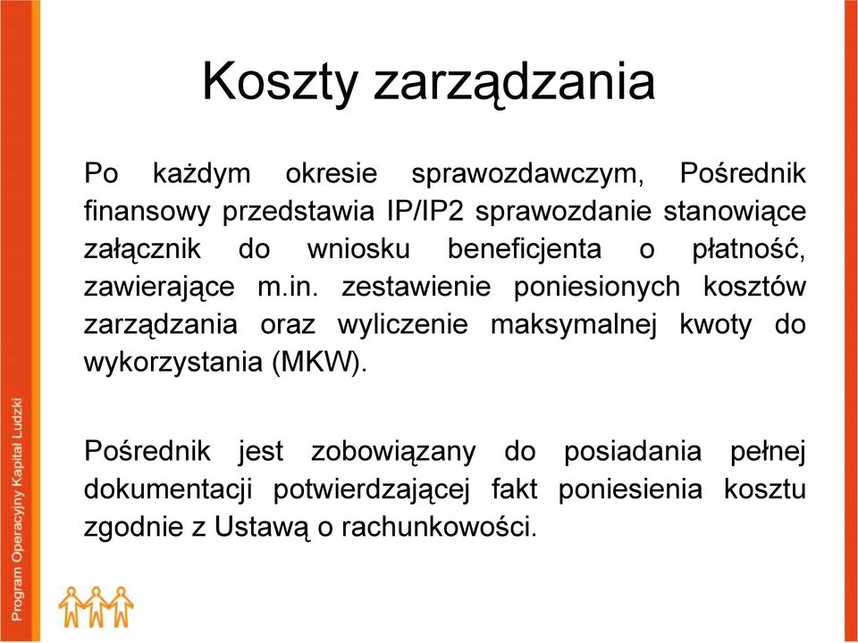 zestawienie poniesionych kosztów zarządzania oraz wyliczenie maksymalnej kwoty do wykorzystania (MKW).