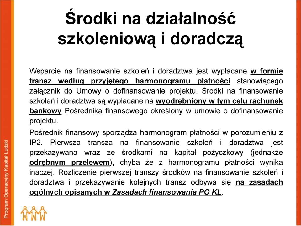 Pośrednik finansowy sporządza harmonogram płatności w porozumieniu z IP2.