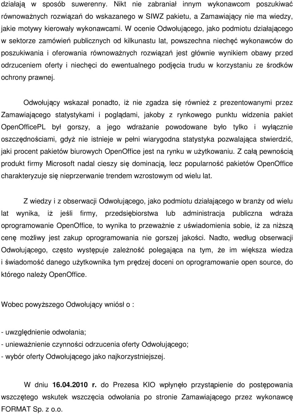 wynikiem obawy przed odrzuceniem oferty i niechęci do ewentualnego podjęcia trudu w korzystaniu ze środków ochrony prawnej.