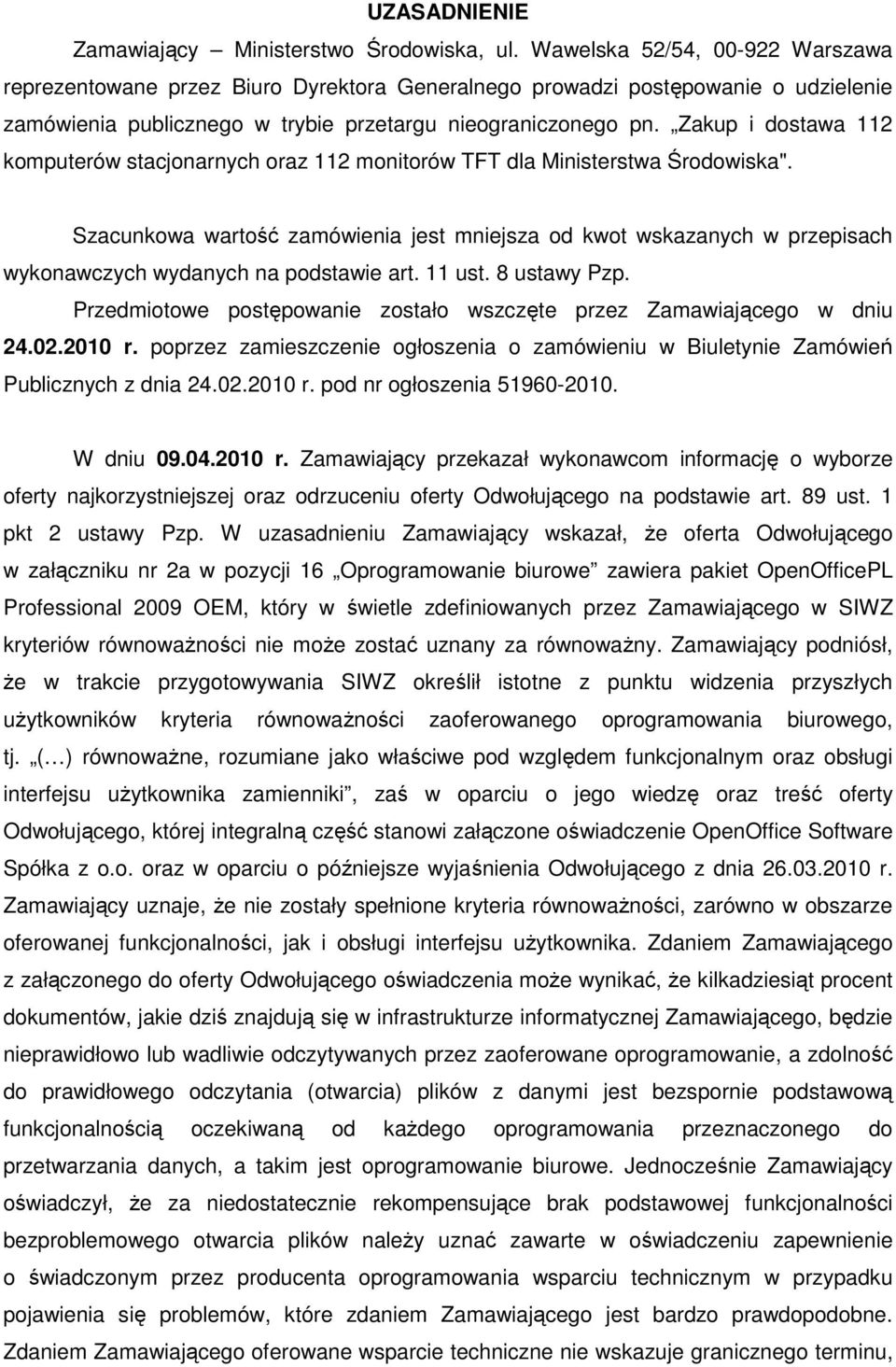 Zakup i dostawa 112 komputerów stacjonarnych oraz 112 monitorów TFT dla Ministerstwa Środowiska".